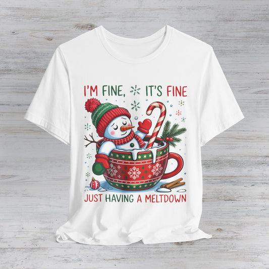Funny Christmas Snowman Tee — "I'm Fine, It's Fine, Just Having a Meltdown" Holiday T-Shirt
