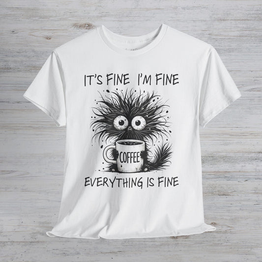 Everything is Fine Unisex Tee